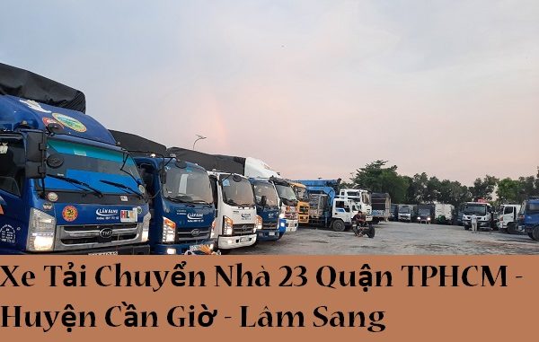 Xe Tải Chuyển Nhà 23 Quận TPHCM - Huyện Cần Giờ - Lâm Sang