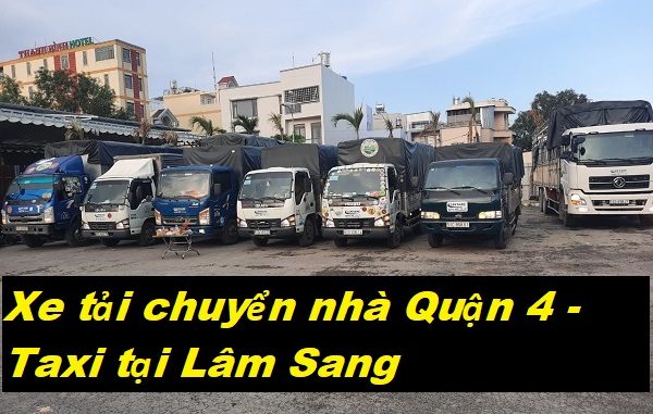 Xe tải chuyển nhà Quận 4 - Taxi tại Lâm Sang