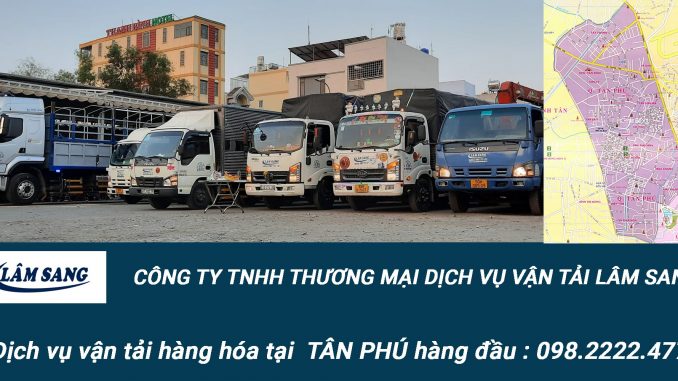 Dịch vụ vận tải hàng hóa Quận Tân Phú phục vụ nhanh chóng